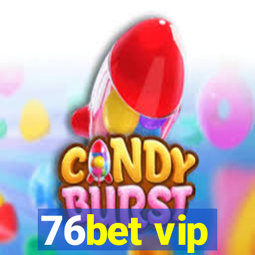 76bet vip